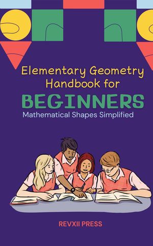 Elementary Geometry Handbook for Beginners