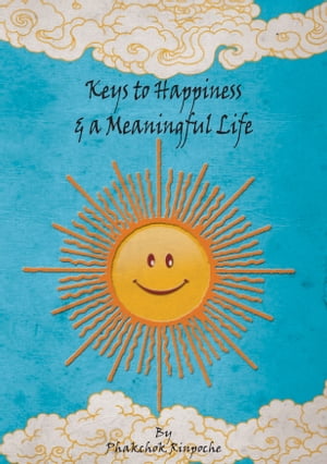 Keys to Happiness & a Meaningful Life