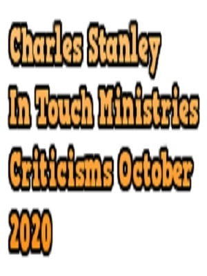 Charles Stanley In Touch Ministries Criticisms October 2020