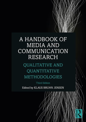A Handbook of Media and Communication Research Qualitative and Quantitative Methodologies【電子書籍】