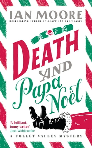 Death and Papa Noel a Christmas murder mystery from the author of Death & Croissants
