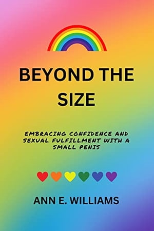 BEYOND THE SIZE: Embracing Confidence and Sexual Fulfillment with a Small Penis