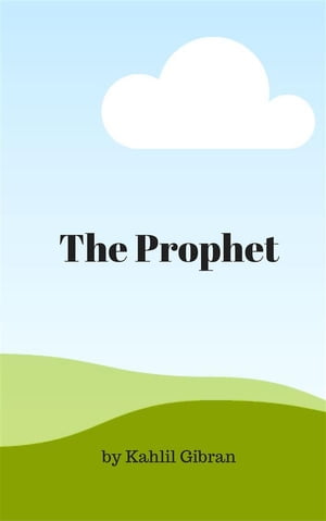 The Prophet【電子書籍】[ Kahlil Gibran ]