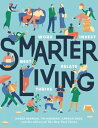 Smarter Living Work - Nest - Invest - Relate - Thrive【電子書籍】 Karen Barrow