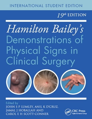 Hamilton Bailey's Physical Signs Demonstrations of Physical Signs in Clinical Surgery, 19th Edition【電子書籍】[ John Lumley ]