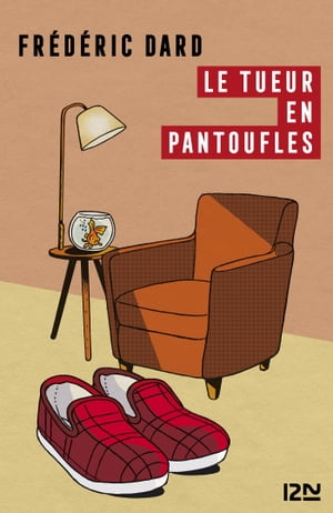 Le tueur en pantoufles【電子書籍】[ Fr?d?ric Dard ]