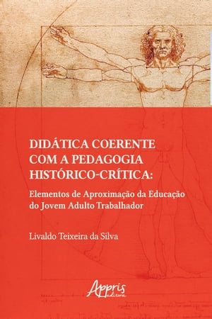 Did?tica Coerente com a Pedagogia Hist?rico-Cr?tica: Elementos de Aproxima??o da Educa??o do Jovem Adulto Trabalhador