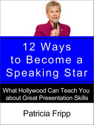 12 Ways to Become a Speaking Star