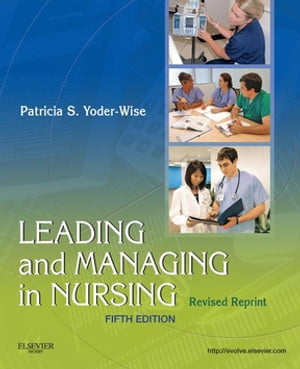 Leading and Managing in Nursing - Revised Reprint - E-Book