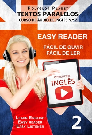 Aprender Inglês - Textos Paralelos | Fácil de ouvir | Fácil de ler - CURSO DE ÁUDIO DE INGLÊS N.º 2