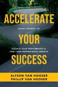 30-Day Journey to Accelerate Your Success Elevate Your Performance and Fuel Your Professional Growth【電子書籍】[ Phillip Van Hooser ]