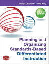 Planning and Organizing Standards-Based Differentiated Instruction【電子書籍】 Carolyn M. Chapman