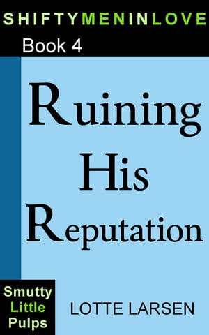 Ruining His Reputation (Book 4)