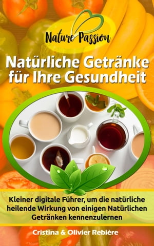 Natürliche Getränke für Ihre Gesundheit