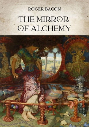 The Mirror of Alchemy【電子書籍】[ Roger B