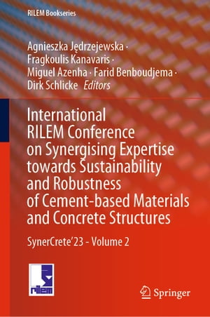 International RILEM Conference on Synergising Expertise towards Sustainability and Robustness of Cement-based Materials and Concrete Structures SynerCrete23 - Volume 2Żҽҡ