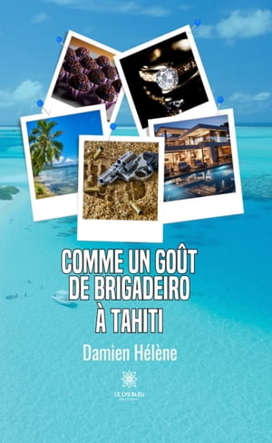 Comme un go t de brigadeiro Tahiti【電子書籍】 Damien H l ne