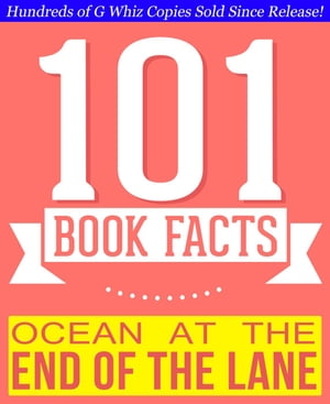 Ocean at the End of the Lane - 101 Amazingly True Facts You Didn't Know