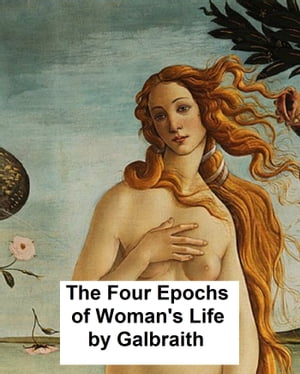 The Four Epochs of Woman's Life, a study in hygiene (c. 1920)