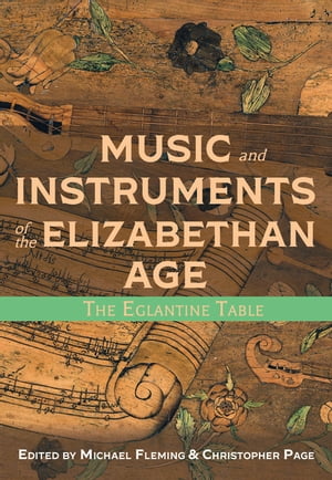 Music and Instruments of the Elizabethan Age