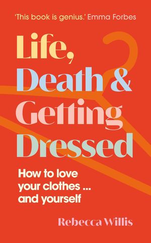 Life, Death and Getting Dressed