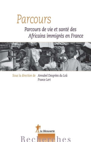 Parcours : Parcours de vie et santé des Africains immigrés en France