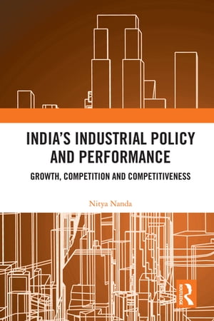 India’s Industrial Policy and Performance