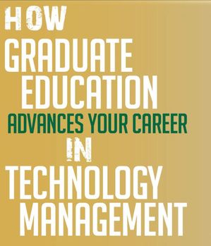 How graduate education advances your career in technology management
