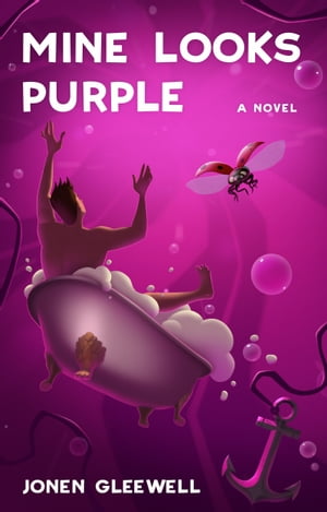 Mine Looks Purple: A NovelŻҽҡ[ Jonen Gleewell ]