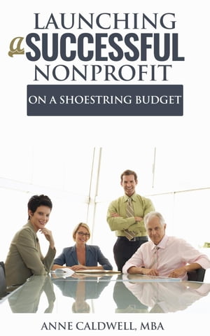 Launching a Successful Nonprofit on a Shoestring Budget