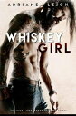 Chica Whiskey【電子書籍】[ Adriane Leigh ]