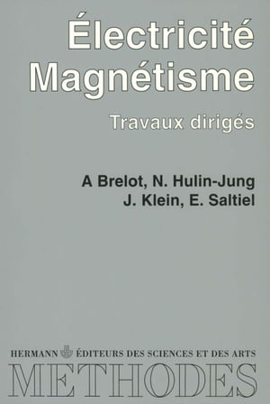 Electricit?, magn?tisme : travaux dirig?s【電子書籍】[ Alain Brelot ]