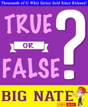 Big Nate - True or False?