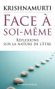 Face ? soi-m?me - R?flexions sur la nature de l'?tre