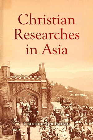 Christian Researches in Asia【電子書籍】[ 