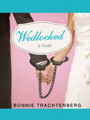 Wedlocked A Novel