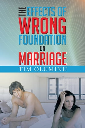 The Effects of Wrong Foundation on Marriage