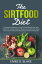The Sirtfood Diet: The Complete Beginners Guide For Rapid Weight loss and a Healthy Life. Includes Delicious Recipes to Activate Your Skinny Gene and Everything You Need to Know About Sirtfood DietŻҽҡ[ Emre D. Blake ]