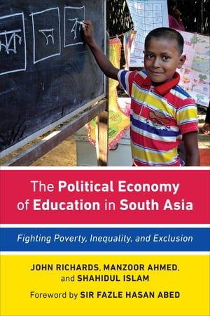The Political Economy of Education in South Asia Fighting Poverty, Ine...