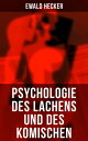 Psychologie des Lachens und des Komischen Ein Beitrag zur experimentellen Psychologie f?r Naturforscher, Philosophen und gebildete Laien