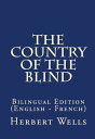 ŷKoboŻҽҥȥ㤨The Country Of The Blind Bilingual Edition (English ? FrenchŻҽҡ[ Herbert George Wells ]פβǤʤ636ߤˤʤޤ