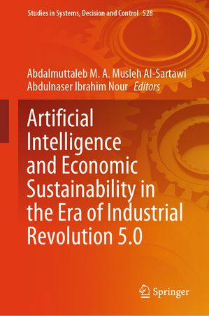 楽天楽天Kobo電子書籍ストアArtificial Intelligence and Economic Sustainability in the Era of Industrial Revolution 5.0【電子書籍】