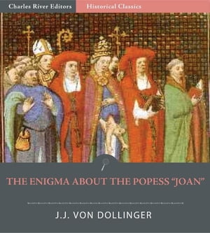 Fables about the Popes in the Middle Ages: The Enigma about the Popess Joan