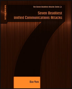 Seven Deadliest Unified Communications Attacks