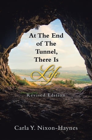 At the End of the Tunnel, There Is Life Revised 