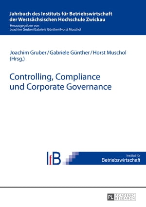 Controlling, Compliance und Corporate GovernanceŻҽҡ[ Joachim Gruber ]