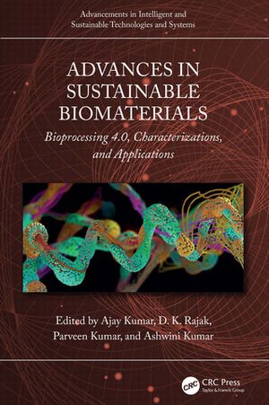 Advances in Sustainable Biomaterials Bioprocessing 4.0, Characterizations, and Applications【電子書籍】