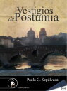 Vestigios de Postumia【電子書籍】[ Paola G