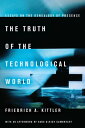 The Truth of the Technological World Essays on the Genealogy of Presence【電子書籍】[ ...