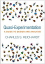 Quasi-Experimentation A Guide to Design and Analysis【電子書籍】[ Charles S. Reichardt, PhD ]